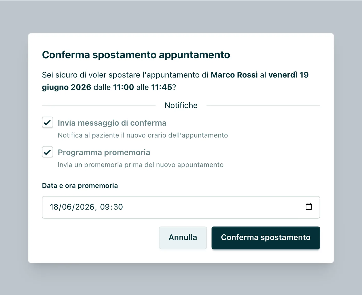Conferma spostamento Scegli se inviare la conferma e programmare il promemoria con il nuovo orario.