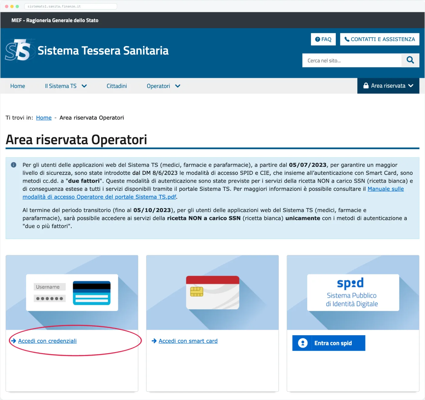 Area riservata Operatori La pagina di accesso del portale Sistema TS: per entrare con codice identificativo e parola chiave usa Accedi con credenziali. Accanto, le alternative con smart card e SPID.