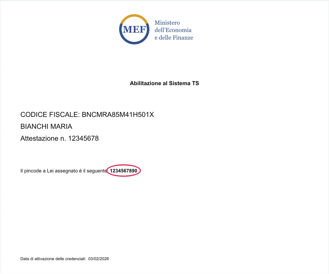 Il PDF con il pincode Il documento "Abilitazione al Sistema TS": il pincode è nella riga evidenziata. Conservalo, insieme al numero di attestazione.
